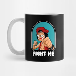 FIGHT ME Mug